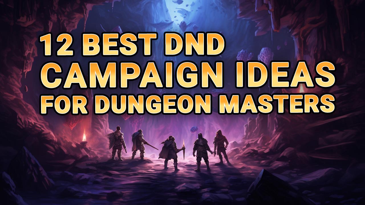 12 Best DnD Campaign Ideas for Dungeon Masters [UPDATED 2023] - DND.TOWN